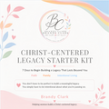 The Christ-Centered Legacy Starter Kit